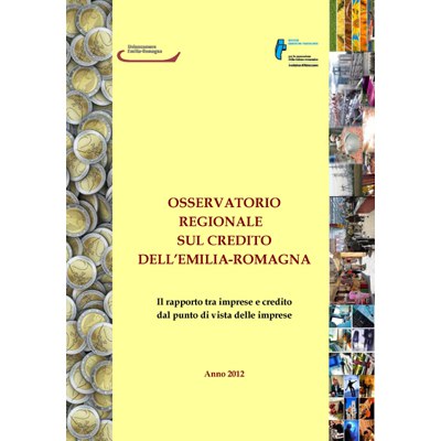 Osservatorio regionale sul credito dell'Emilia-Romagna. Anno 2012. 400-400