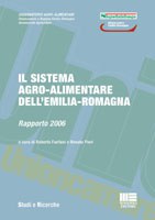 Rapporto 2006. Il sistema agro-alimentare dell’Emilia-Romagna, (a cura di) Roberto Fanfani e Renato Pieri, Studi e Ricerche, Maggioli Editore, Rimini, 2007